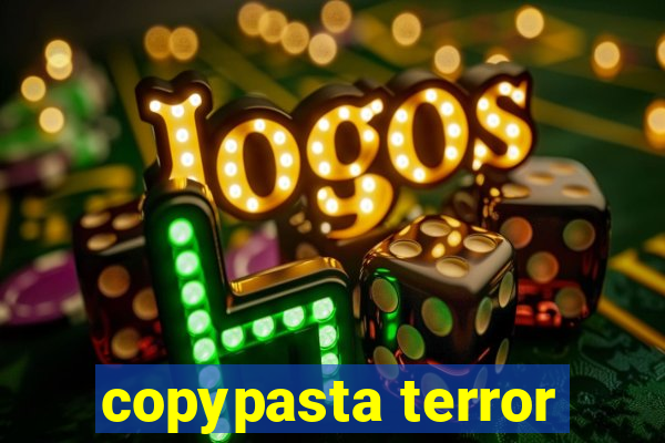 copypasta terror